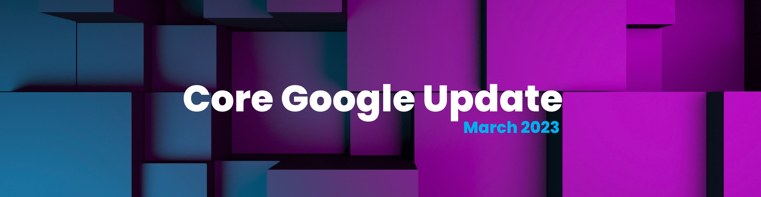 Core Google Algorithm Update (March 2023)